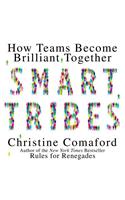 Smart Tribes: How Teams Become Brilliant Together