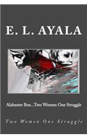 Alabaster Box...Two Women One Struggle