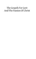 Gospels for Lent and the Passion of Christ