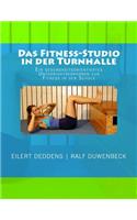 Das Fitness-Studio in der Turnhalle