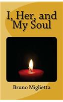 I, Her, and My Soul