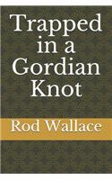 Trapped in a Gordian Knot: (English)