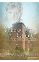 No Borrowed Glory