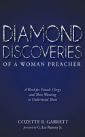 Diamond Discoveries of a Woman Preacher: A Word for Female Clergy and Those Wanting to Understand Them