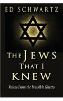 Jews That I Knew: Voices From the Invisible Ghetto