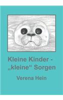 Kleine Kinder- kleine Sorgen