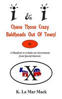 I&I Chase Those Crazy Baldheads Out of Town