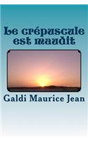 Le crepuscule est maudit