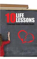 10 Life Lessons I Learned from a Broken Heart: (English)