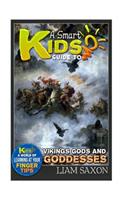 A Smart Kids Guide to Vikings Gods & Goddesses: A World of Learning at Your Fingertips