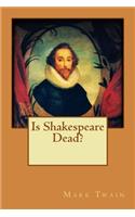 Is Shakespeare Dead?