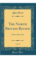 The North British Review, Vol. 40: February May, 1861 (Classic Reprint)