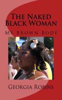 The Naked Black Woman: My Brown Body