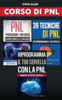 Corso Di Pnl: Riprogramma Il Tuo Cervello Con La Pnl + Persuasione E Influenza Usando Modelli Di Linguaggio E Tecniche Di Pnl + 39 T: (Italian)