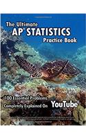 Ultimate Ap Statistics Practice Book: 100 Essential Problems Completely Explained on Youtube