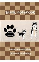 Blank Notebook Dog Lover Memo Everything Draw Something