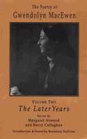 Gwendolyn Macewen. Volume Two:The Later Years