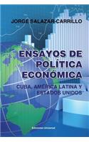 Ensayos de Politica Economica. Cuba, America Latina y Estados Unidos