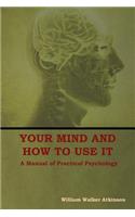 Your Mind and How to Use It