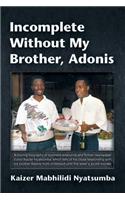 Incomplete Without My Brother, Adonis