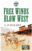Free Winds Blow West