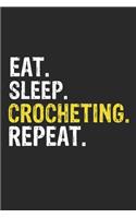 Eat Sleep Crocheting Repeat Funny Cool Gift for Crocheting Lovers Notebook A beautiful