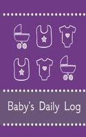 Baby's Daily Log Notebook Tracker for Newborn and Toddler