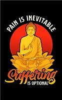 Pain Is Inevitable Suffering Is Optional: Pain Is Inevitable Suffering Is Optional Meditation 2020 Pocket Sized Weekly Planner & Gratitude Journal (53 Pages, 5" x 8") - Blank Sections For No