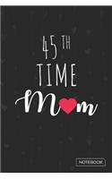 45th Time Mom Notebook
