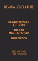 Nevada Revised Statutes Title 39 Mental Health 2020 Edition: West Hartford Legal Publishing
