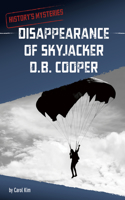 Disappearance of Skyjacker D. B. Cooper: (History's Mysteries)
