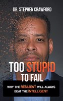 Too Stupid to Fail