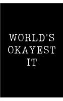 World's Okayest It: Blank Lined Journal For Taking Notes, Journaling, Funny Gift, Gag Gift For Coworker or Family Member