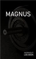 Magnus: Blank Daily Workout Log Book - Track Exercise Type, Sets, Reps, Weight, Cardio, Calories, Distance & Time - Space to Record Stretches, Warmup, Coold