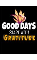 Good Days Start With Gratitude: Daily Planner 2020: Planner For Time Management & Productivity