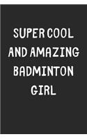 Super Cool And Amazing Badminton Girl