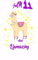 I Am 11 And Llamazing Notebook, A birthday journal for 11 year old girls and boys