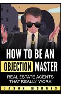 How to be an Objection Master