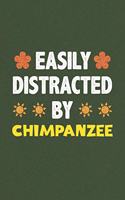 Easily Distracted By Chimpanzee: A Nice Gift Idea For Chimpanzee Lovers Funny Gifts Journal Lined Notebook 6x9 120 Pages