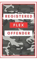 Registered Flex Offender - Funny Notebook Cover To Flex On Your Friends Or Use As A Gag Gift