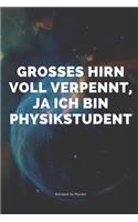 Grosses Hirn Voll Verpennt, Ja Ich Bin Physikstudent: A5 Notizbuch PUNKTIERT MATHE - PHYSIK - LEHRAMT - CHEMIE - LEHRER - SCHÜLER - QUANTENMECHANIK - UNTERRICHT - TASCHENBÜCHER - PHYSIKLEHRER - WITZE
