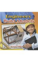 Engineers Build Models