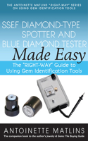 Ssef Diamond-Type Spotter and Blue Diamond Tester Made Easy: The "right-Way" Guide to Using Gem Identification Tools