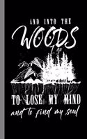 And Into The Woods: Camping Nature Hiking Mountains Gift For Hikers Campers Climbers And Mountaineers (6"x9") Lined Notebook To Write In