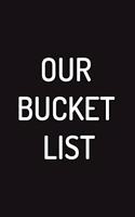 Our Bucket List