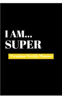 I Am Super: Premium Weekly Planner