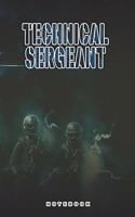 Technical Sergeant Notebook: This Notebook is specially for a Technical Sergeant. 120 pages with dot lines. Unique Notebook for all Soldiers or Vererans. Perfect as a Gift or a 