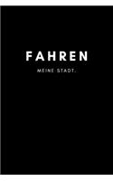 Fahren: Notizbuch, Notizblock - DIN A5, 120 Seiten - Liniert, Linien, Lined - Deine Stadt, Dorf, Region und Heimat - Notizheft, Notizen, Block, Planer