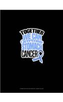 Together We Can Overcome Stomach Cancer