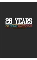 26 Years Of Being Awesome: Dotted Bullet Notebook - Awesome Birthday Gift Idea